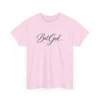 Load image into Gallery viewer, BUT GOD...COTTON T-SHIRT