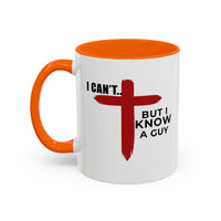 Load image into Gallery viewer, I CANT....BUT I KNOW A GUY CERAMIC MUG