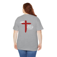 Load image into Gallery viewer, I CAN'T....BUT I KNOW A GUY DESIGN ON THE BACK COTTON T-SHIRT