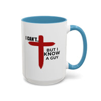 Load image into Gallery viewer, I CANT....BUT I KNOW A GUY CERAMIC MUG