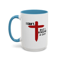 Load image into Gallery viewer, I CANT....BUT I KNOW A GUY CERAMIC MUG