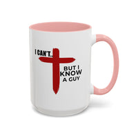 Load image into Gallery viewer, I CANT....BUT I KNOW A GUY CERAMIC MUG