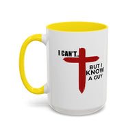 Load image into Gallery viewer, I CANT....BUT I KNOW A GUY CERAMIC MUG