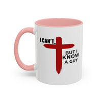 Load image into Gallery viewer, I CANT....BUT I KNOW A GUY CERAMIC MUG