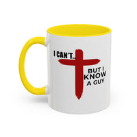 Load image into Gallery viewer, I CANT....BUT I KNOW A GUY CERAMIC MUG