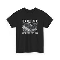 Load image into Gallery viewer, Get In Loser