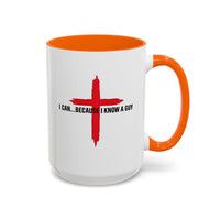 Load image into Gallery viewer, I CAN...BECAUSE I KNOW A GUY CERAMIC MUG