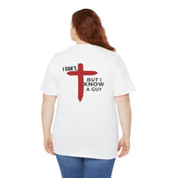 Load image into Gallery viewer, I CAN'T....BUT I KNOW A GUY DESIGN ON THE BACK COTTON T-SHIRT