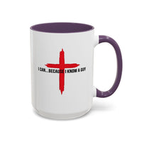 Load image into Gallery viewer, I CAN...BECAUSE I KNOW A GUY CERAMIC MUG