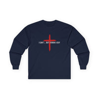 Load image into Gallery viewer, I CANT...BUT I KNOW A GUY COTTON LONGSLEEVE SHIRT