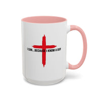 Load image into Gallery viewer, I CAN...BECAUSE I KNOW A GUY CERAMIC MUG