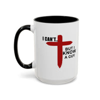 Load image into Gallery viewer, I CANT....BUT I KNOW A GUY CERAMIC MUG