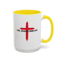 Load image into Gallery viewer, I CAN...BECAUSE I KNOW A GUY CERAMIC MUG