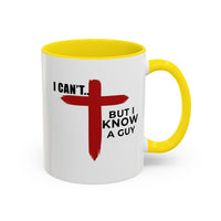 Load image into Gallery viewer, I CANT....BUT I KNOW A GUY CERAMIC MUG