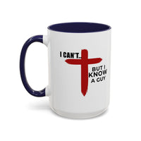 Load image into Gallery viewer, I CANT....BUT I KNOW A GUY CERAMIC MUG