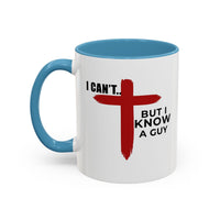 Load image into Gallery viewer, I CANT....BUT I KNOW A GUY CERAMIC MUG