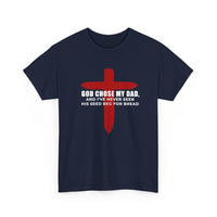 Load image into Gallery viewer, GOD CHOSE MY DAD COTTON T-SHIRT