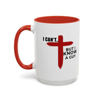 Load image into Gallery viewer, I CANT....BUT I KNOW A GUY CERAMIC MUG