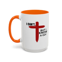 Load image into Gallery viewer, I CANT....BUT I KNOW A GUY CERAMIC MUG