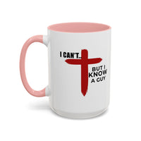 Load image into Gallery viewer, I CANT....BUT I KNOW A GUY CERAMIC MUG