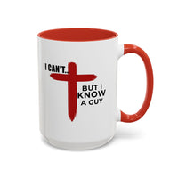 Load image into Gallery viewer, I CANT....BUT I KNOW A GUY CERAMIC MUG