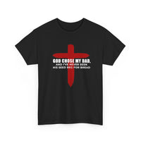 Load image into Gallery viewer, GOD CHOSE MY DAD COTTON T-SHIRT