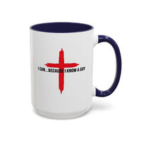 Load image into Gallery viewer, I CAN...BECAUSE I KNOW A GUY CERAMIC MUG