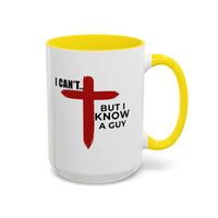 Load image into Gallery viewer, I CANT....BUT I KNOW A GUY CERAMIC MUG
