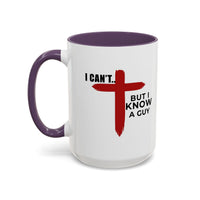 Load image into Gallery viewer, I CANT....BUT I KNOW A GUY CERAMIC MUG
