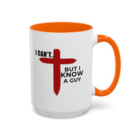 Load image into Gallery viewer, I CANT....BUT I KNOW A GUY CERAMIC MUG