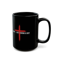 Load image into Gallery viewer, I CAN'T...BUT I KNOW A GUY BLACK MUG