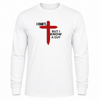 Load image into Gallery viewer, I CAN'T....BUT I KNOW A GUY COTTON LONG-SLEEVE SHIRT