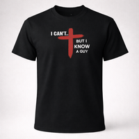 Load image into Gallery viewer, I Can't.. But I Know A Guy