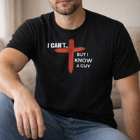 Load image into Gallery viewer, I Can't.. But I Know A Guy