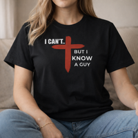 Load image into Gallery viewer, I Can't.. But I Know A Guy