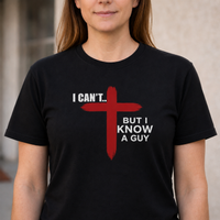 Load image into Gallery viewer, I CANT....BUT I KNOW A GUY COTTON T-SHIRT