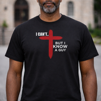 Load image into Gallery viewer, I CANT....BUT I KNOW A GUY COTTON T-SHIRT