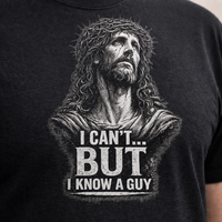 Load image into Gallery viewer, I Can't But I Know A Guy Front Jesus