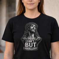 Load image into Gallery viewer, I Can't But I Know A Guy Front Jesus