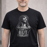 Load image into Gallery viewer, I Can't But I Know A Guy Front Jesus